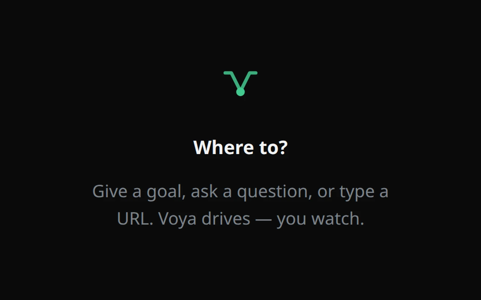 Voya opening screen asking Where to? with text explaining that a user can give a goal, ask a question, or type a URL.